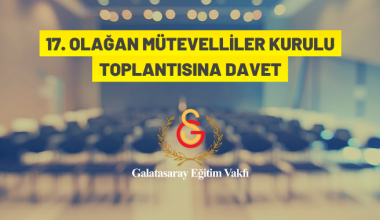 Galatasaray Eğitim Vakfı 17. Olağan Mütevelliler Kurulu Toplantısına davet