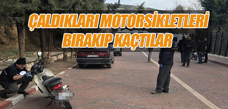 ÇALDIKLARI MOTORSİKLETLERİ BIRAKIP KAÇTILAR3