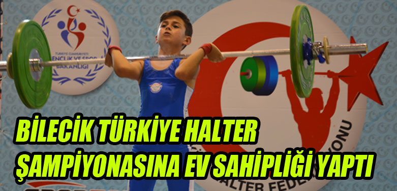 Bilecik Türkiye Halter Şampiyonasına Ev Sahipliği Yaptı