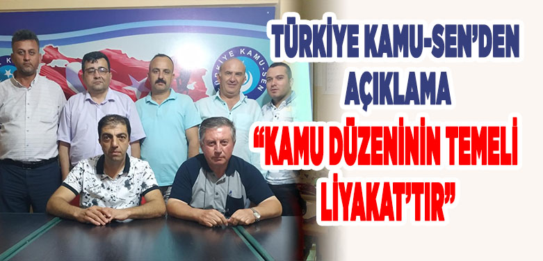 Kamu düzeninin temeli LİYAKAT’tır”