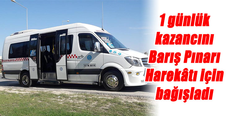 1 günlük kazancını Barış Pınarı Harekâtı için bağışladı
