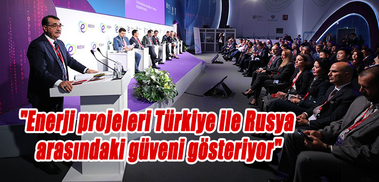 Enerji projeleri Türkiye ile Rusya arasındaki güveni gösteriyor