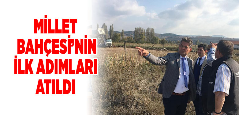 MİLLET BAHÇESİ’NİN İLK ADIMLARI ATILDI