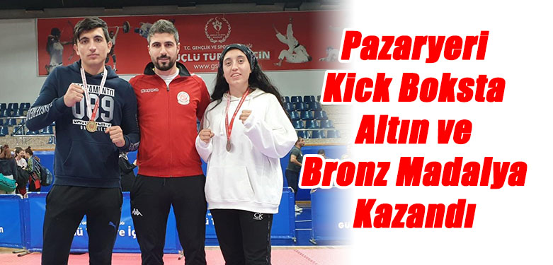 Pazaryeri Kick Boksta Altın ve Bronz Madalya Kazandı