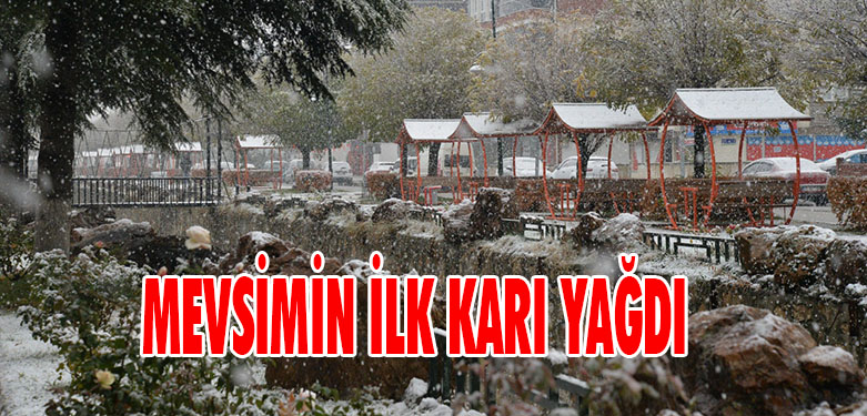 MEVSİMİN İLK KARI YAĞDI