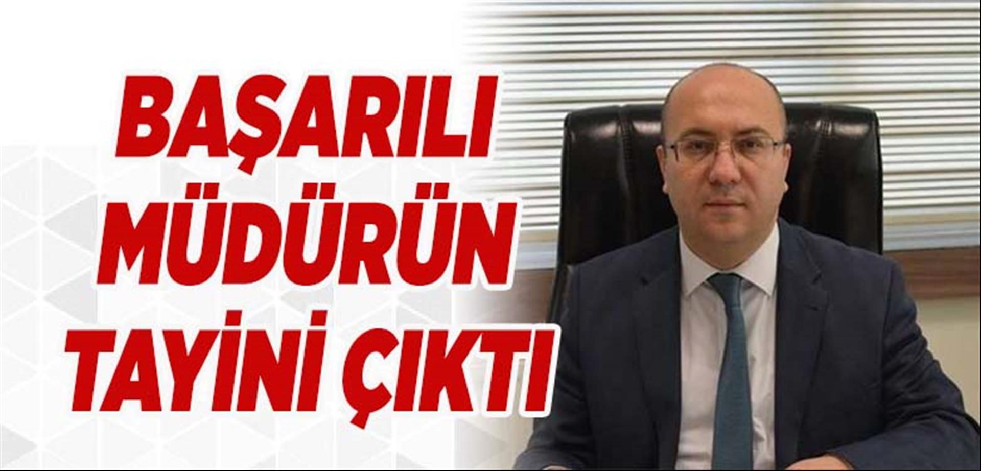 BAŞARILI MÜDÜRÜN TAYİNİ ÇIKTI