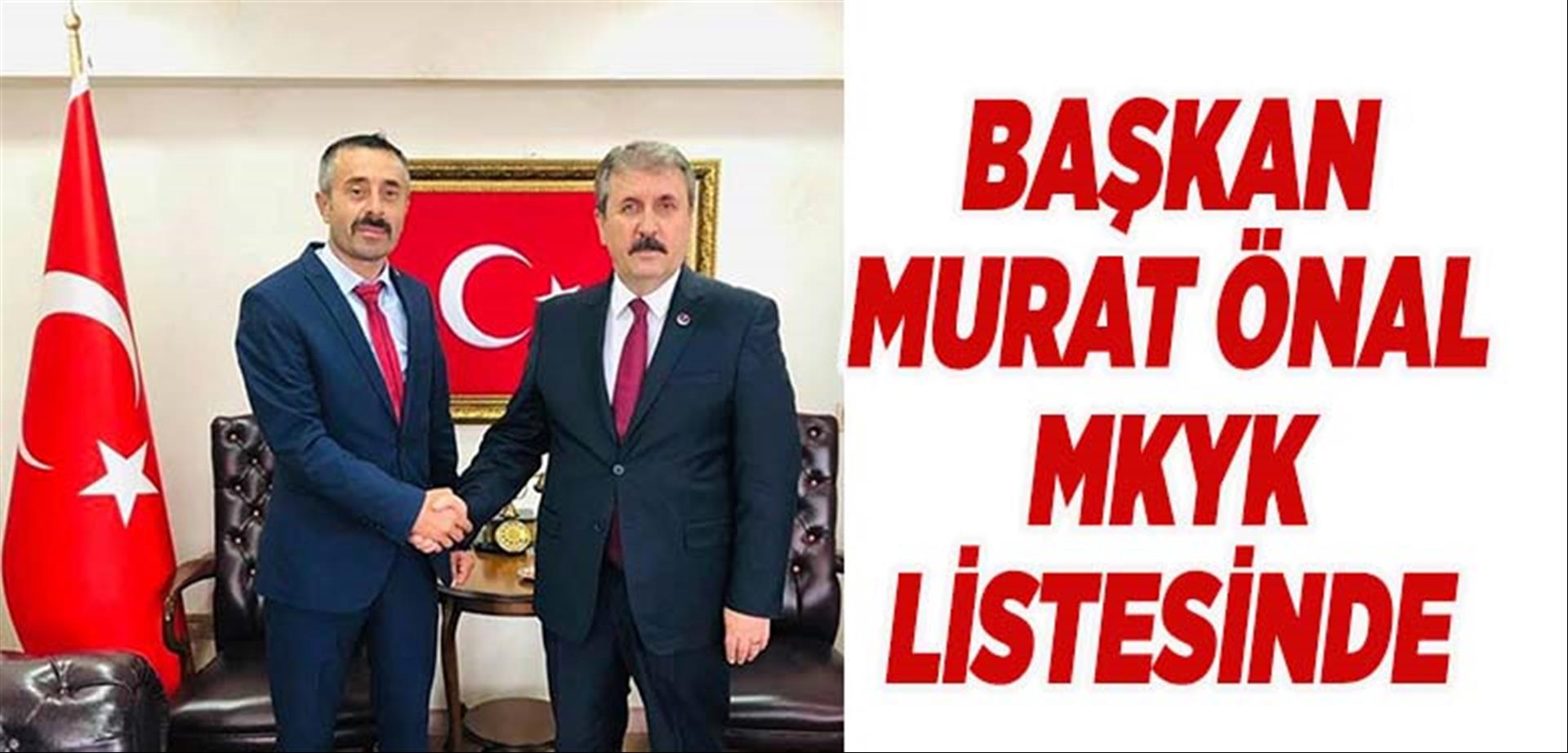 BAŞKAN MURAT ÖNAL MKYK LİSTESİNDE