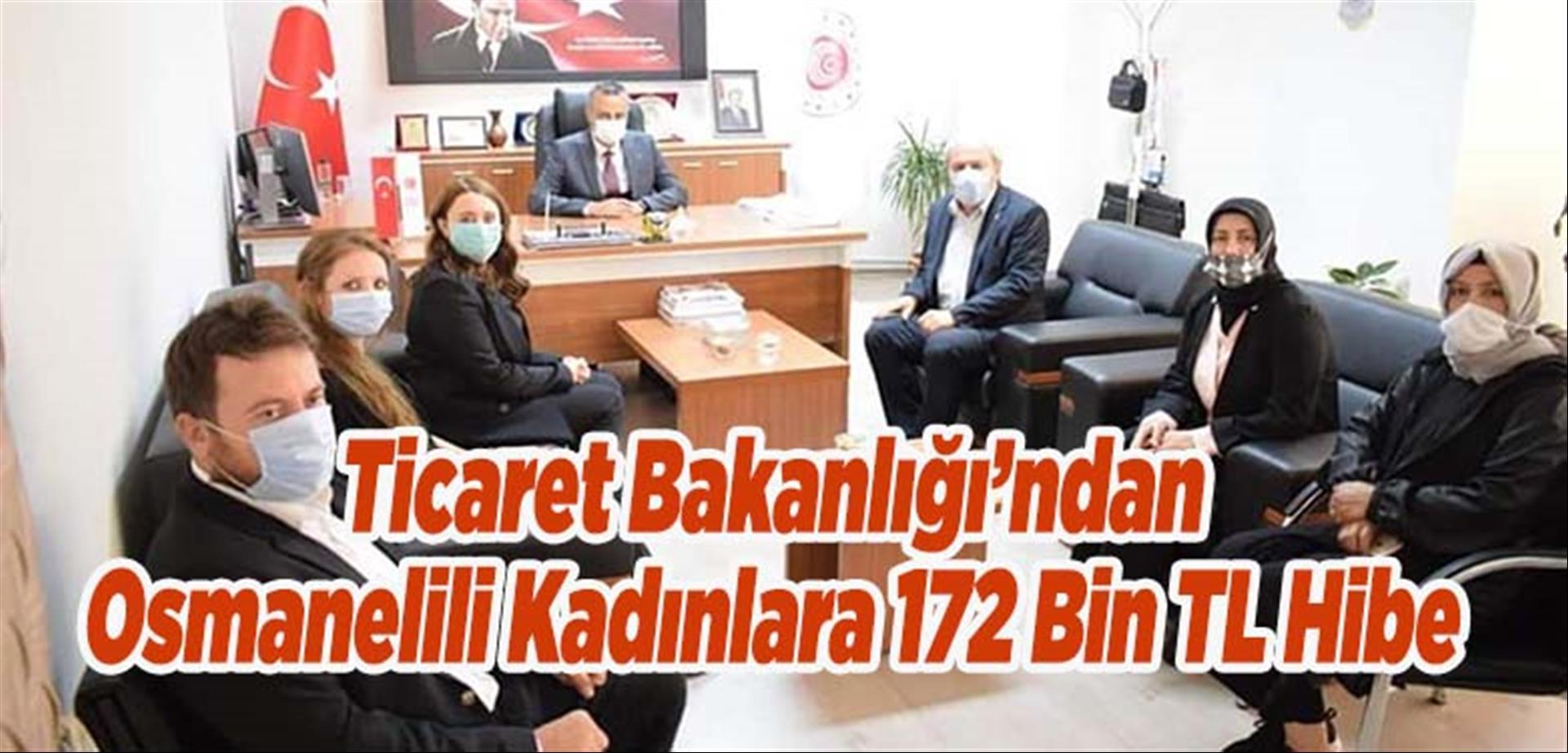 Ticaret Bakanlığı’ndan Osmanelili Kadınlara 172 Bin TL Hibe _resized