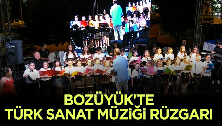 BOZÜYÜK'TE TÜRK SANAT MÜZİĞİ RÜZGARI