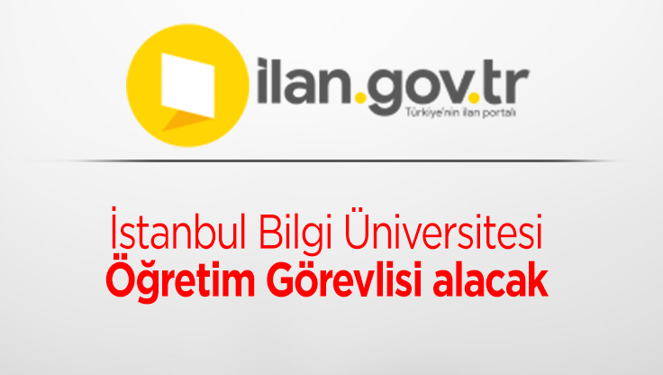 İstanbul Bilgi Üniversitesi Öğretim Görevlisi alacak