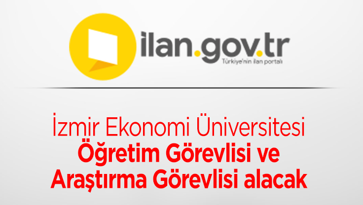 İzmir Ekonomi Üniversitesi Öğretim Görevlisi ve Araştırma Görevlisi alacak