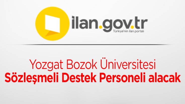 Yozgat Bozok Üniversitesi Sözleşmeli Destek Personeli alacak