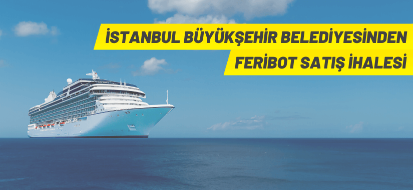 bilecik-haber_istanbul-buyuksehir-belediye-baskanligindan-feribot-satis-ihalesi.jpg