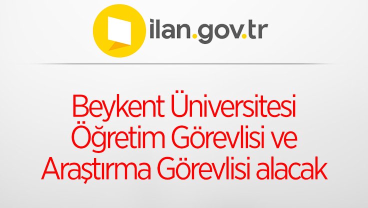 Beykent Üniversitesi Öğretim Görevlisi ve Araştırma Görevlisi alacak
