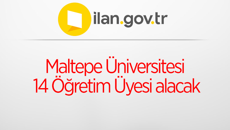 Maltepe Üniversitesi 14 Öğretim Üyesi alacak