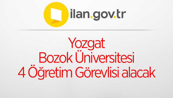 Yozgat Bozok Üniversitesi 4 Öğretim Görevlisi alacak
