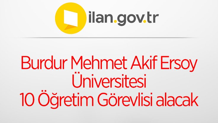 Burdur Mehmet Akif Ersoy Üniversitesi 10 Öğretim Görevlisi alacak