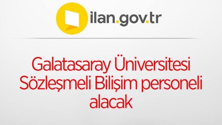 Galatasaray Üniversitesi Sözleşmeli Bilişim personeli alacak
