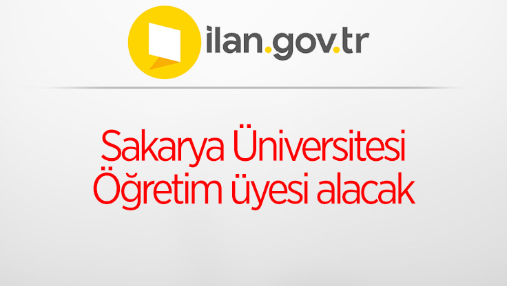 Sakarya Üniversitesi Öğretim üyesi alacak