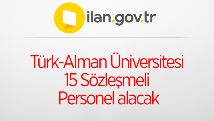 Türk-Alman Üniversitesi 15 Sözleşmeli Personel alacak