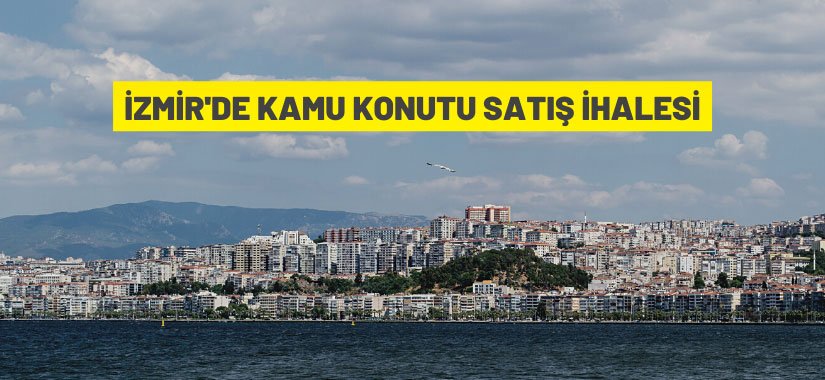 bilecik-haber_izmir-de-kamu-konutlari-satisa-cikarildi.jpg