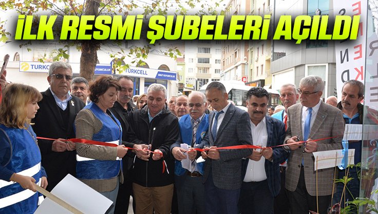 İLK RESMİ ŞUBELERİ AÇILDI