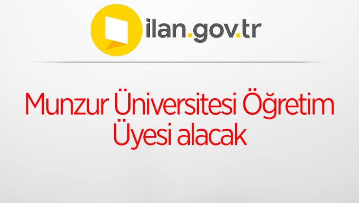 Munzur Üniversitesi Öğretim Üyesi alacak