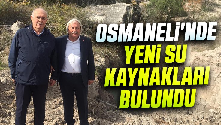 OSMANELİ'NDE YENİ SU KAYNAKLARI BULUNDU