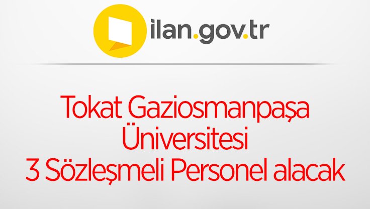 Tokat Gaziosmanpaşa Üniversitesi 3 Sözleşmeli Personel alacak
