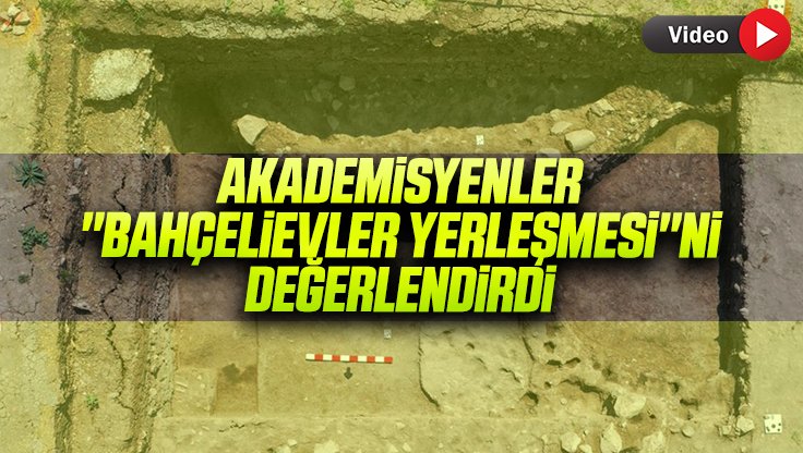 AKADEMİSYENLER ''BAHÇELİEVLER YERLEŞMESİ''Nİ DEĞERLENDİRDİ