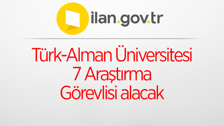 Türk-Alman Üniversitesi 7 Araştırma Görevlisi alacak