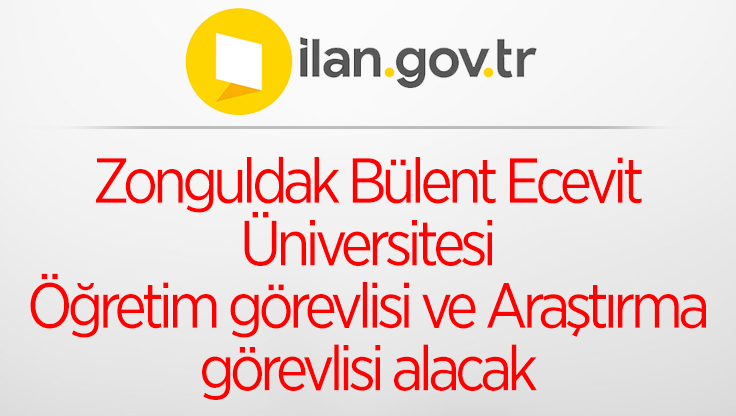 Zonguldak Bülent Ecevit Üniversitesi Öğretim görevlisi ve Araştırma görevlisi alacak