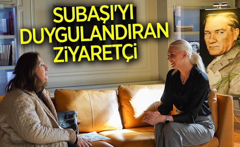SUBAŞI'YI DUYGULANDIRAN ZİYARETÇİ
