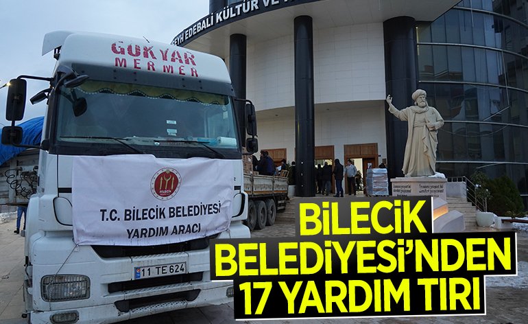 BİLECİK BELEDİYESİNDEN 17 YARDIM TIRI 