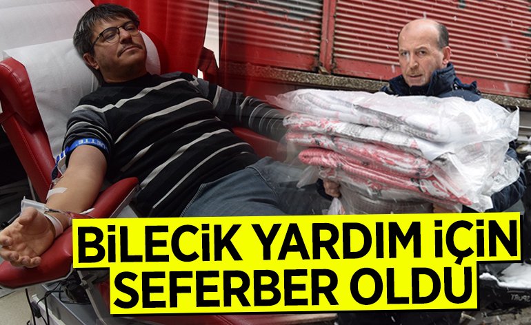 BİLECİK YARDIM İÇİN SEFERBER OLDU 