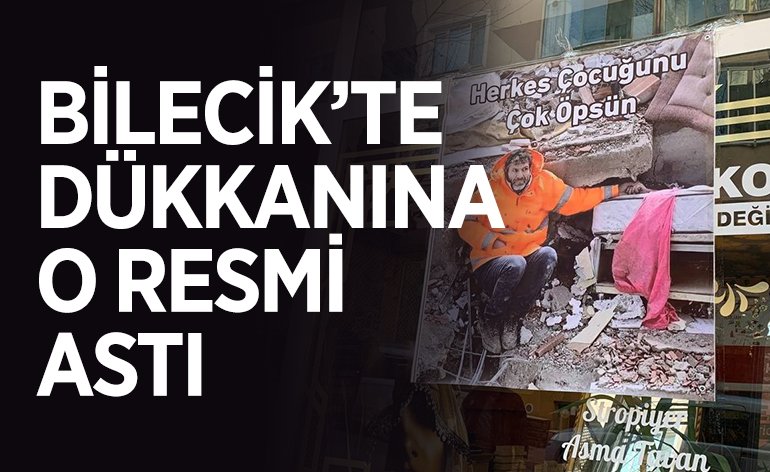 BİLECİK'TE DÜKKANINA O RESMİ ASTI