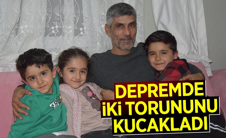 DEPREMDE İKİ TORUNUNU KUCAKLADI
