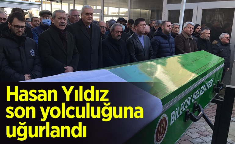 Hasan Yıldız son yolculuğuna uğurlandı
