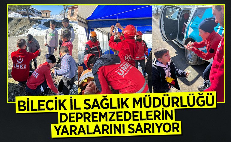 BİLECİK İL SAĞLIK MÜDÜRLÜĞÜ DEPREMZEDELERİN YARALARINI SARIYOR
