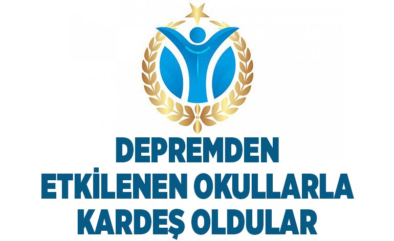 DEPREMDEN ETKİLENEN OKULLARLA KARDEŞ OLDULAR