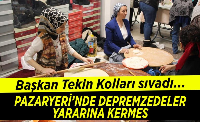 PAZARYERİ’NDE DEPREMZEDELER YARARINA KERMES