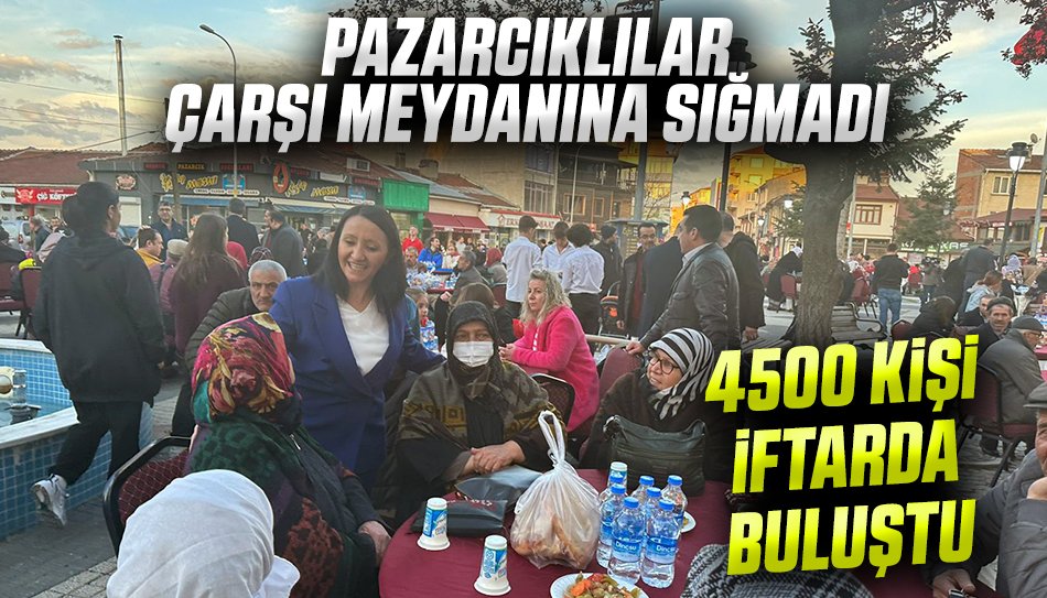 4500 KİŞİ İFTARDA BULUŞTU