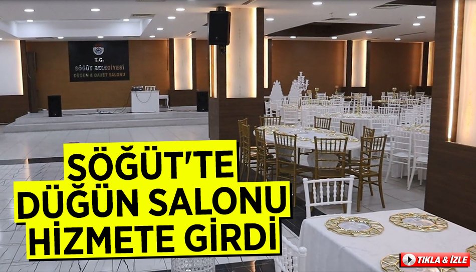 SÖĞÜT'TE DÜĞÜN SALONU HİZMETE GİRDİ