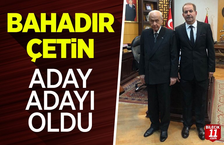 BAHADIR ÇETİN MHP BOZÜYÜK ADAY ADAYI 