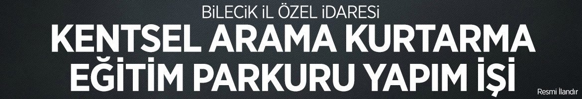 KENTSEL ARAMA KURTARMA EĞİTİM PARKURU YAPIM İŞİ