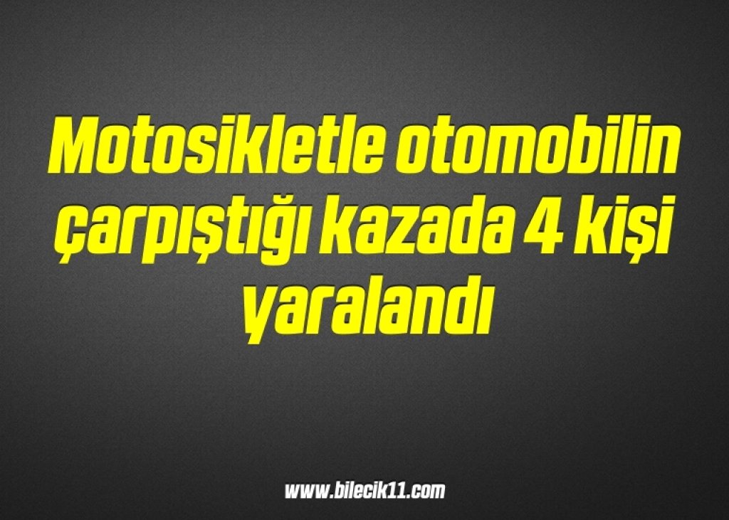 bilecik-haber_motosikletle-otomobilin-carpistigi-kazada-4-kisi-yaralandi-19-19.jpg