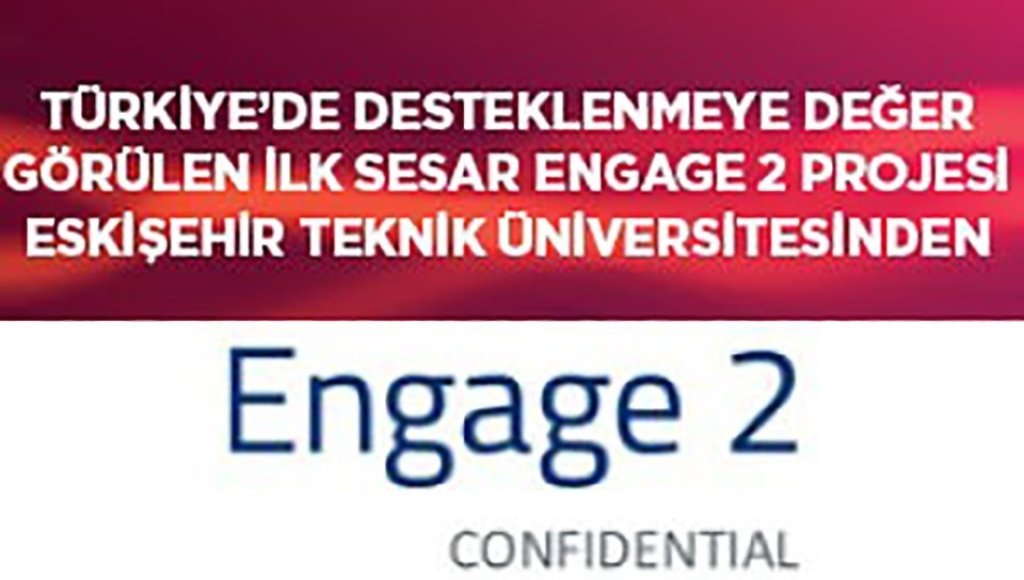 bilecik-haber_turkiye-de-desteklenmeye-deger-gorulen-ilk-sesar-engage-2-projesi-eskisehir-teknik-universitesi-nden-geldi-14933.jpg