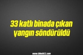 bilecik-haber_33-katli-binada-cikan-yangin-sonduruldu-19-19.jpg