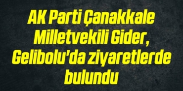 bilecik-haber_ak-parti-canakkale-milletvekili-gider-gelibolu-da-ziyaretlerde-bulundu-8-8.jpg