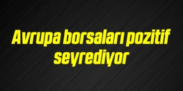 bilecik-haber_avrupa-borsalari-pozitif-seyrediyor-19-19.jpg